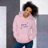 "Love is a Verb" Unisex Hoodie