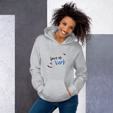 "Love is a Verb" Unisex Hoodie