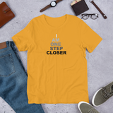 "One Step Closer "Unisex T-shirt