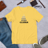 "One Step Closer "Unisex T-shirt